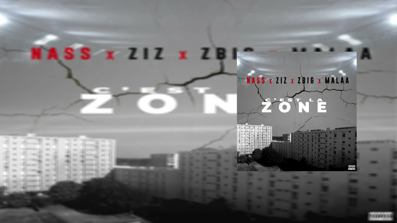 Nass - C'est La Zone Feat  ZIZ x ZBIG x MALAA