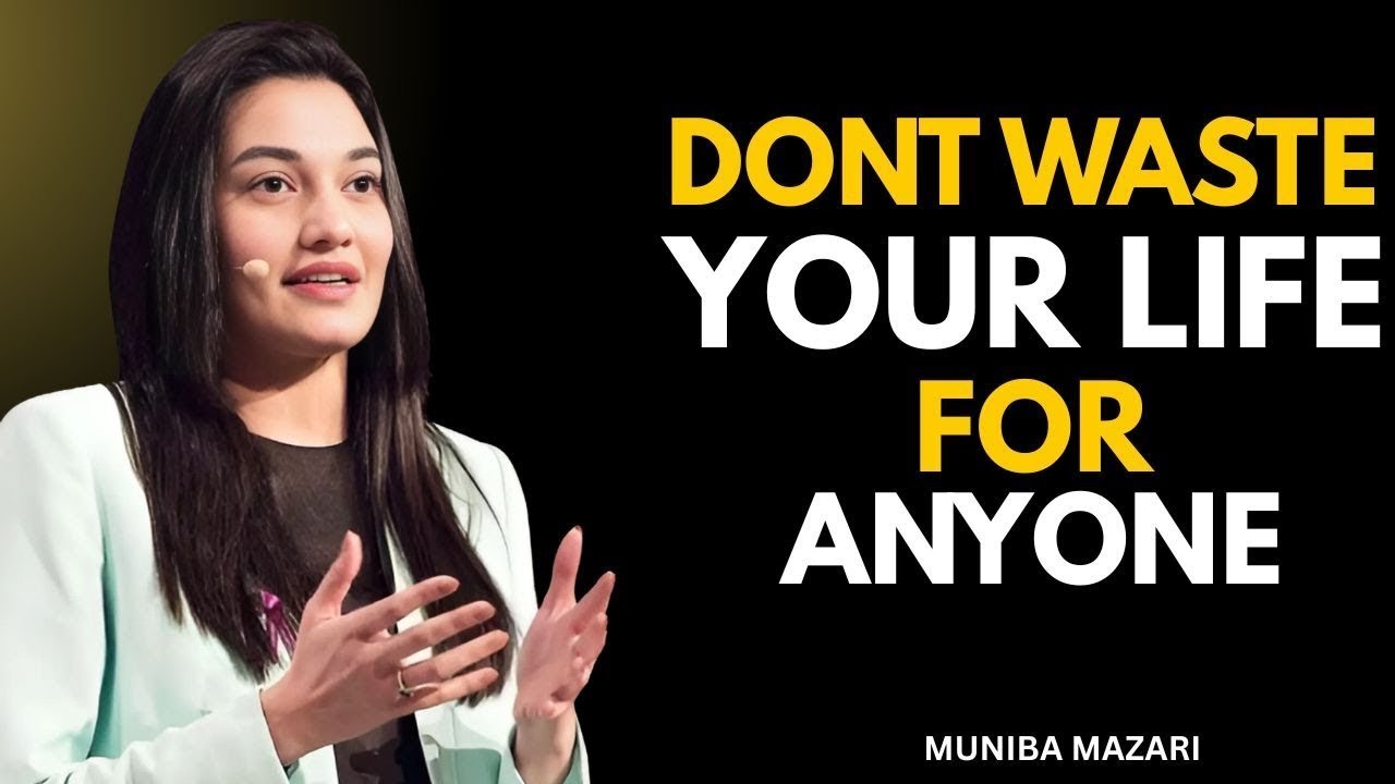 Don’t Waste Your Life for People Who Don’t Value You - Muniba Mazari Speech