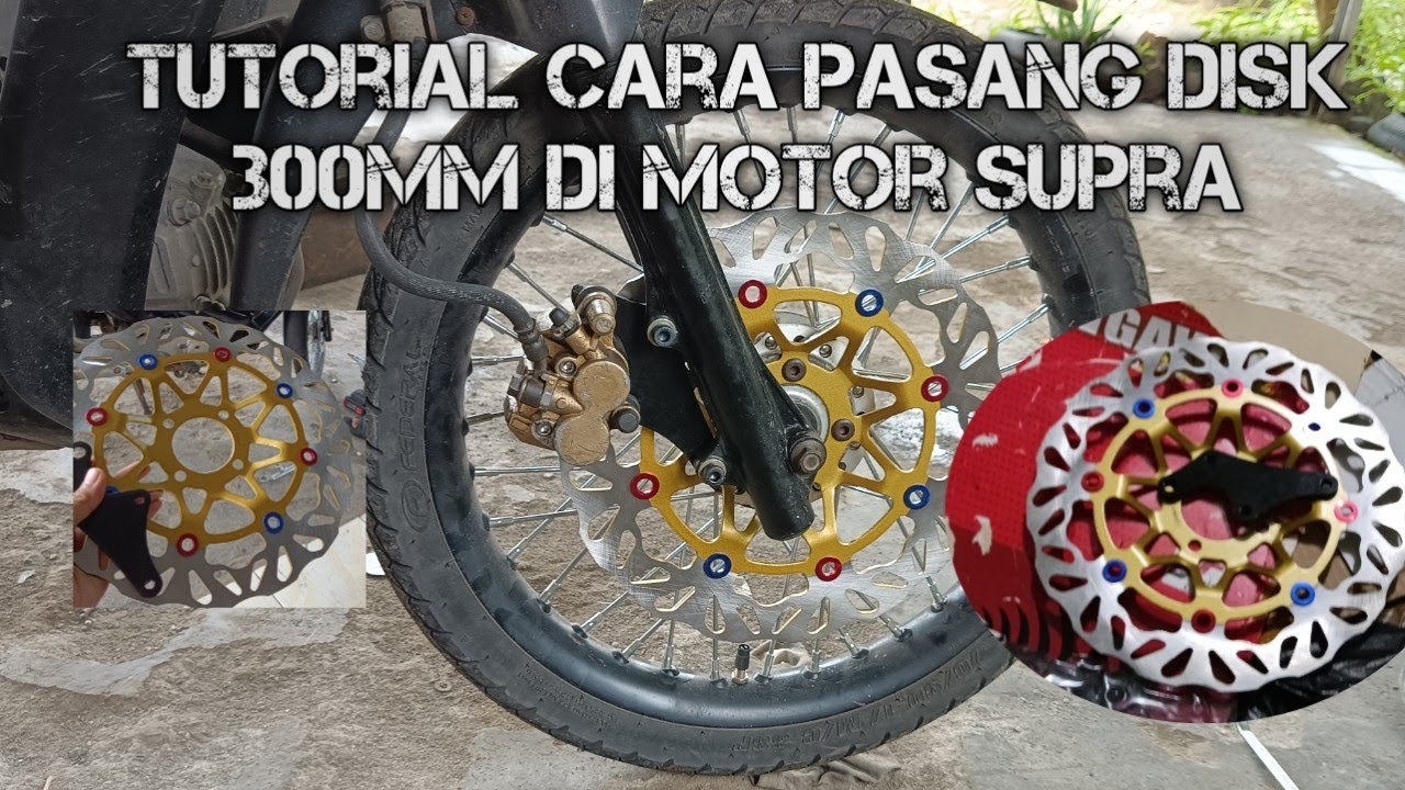 Cara Ganti Disk Piringan Cakram ukuran 300mm di motor supra