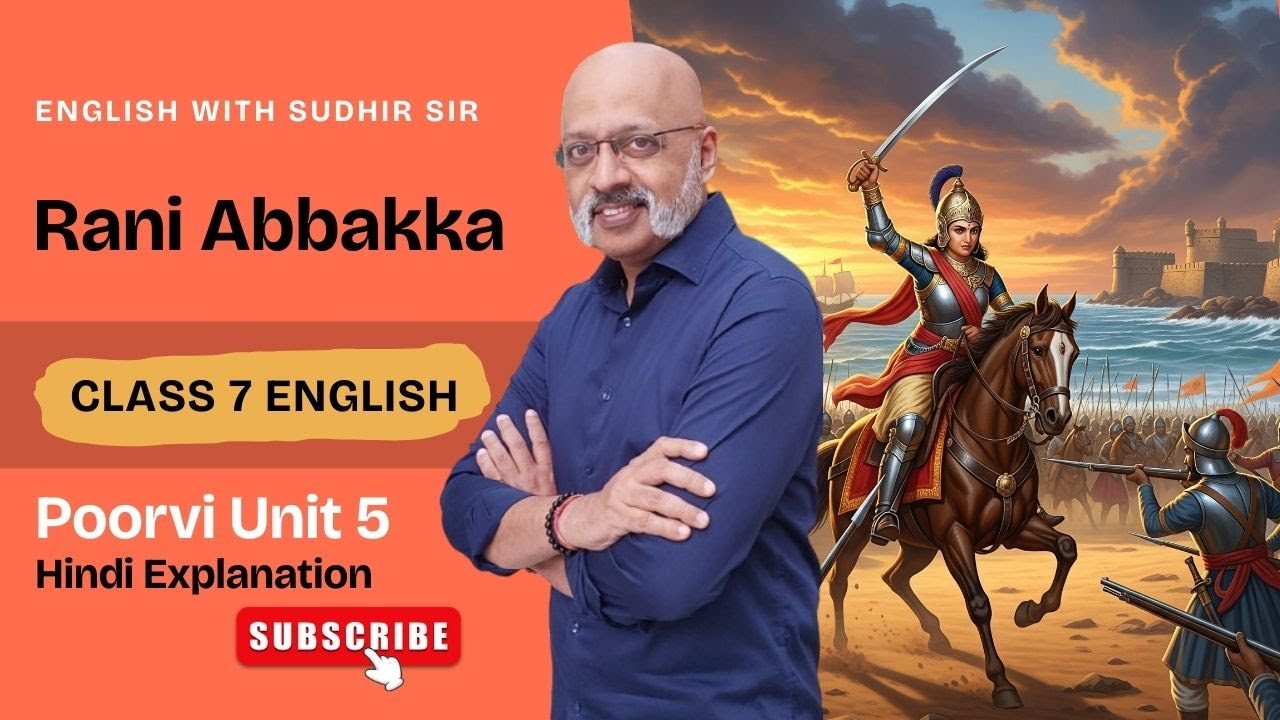 Rani Abbakka (Hindi Explanation) - Class 7 English Unit 5 Poorvi NCERT #kvs #nvs #cbseclass7english