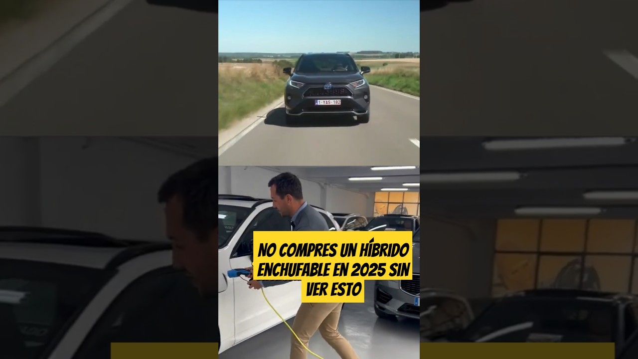 &iquest;Vale la pena un h&iacute;brido enchufable en 2025? &iexcl;Descubre las claves antes de comprar!