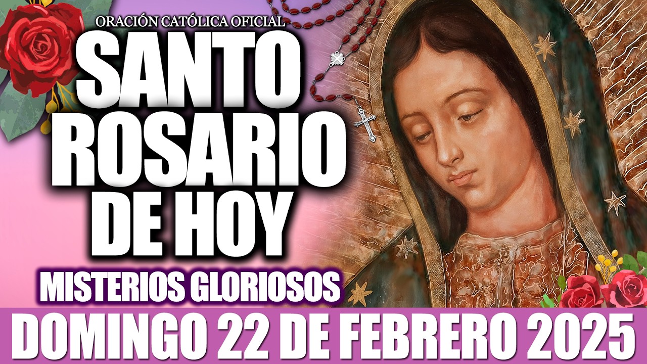 EL SANTO ROSARIO DE HOY DOMINGO 22 DE FEBRERO DE 2026-MISTERIOS GLORIOSOS✝️EL SANTO ROSARIO DE HOY