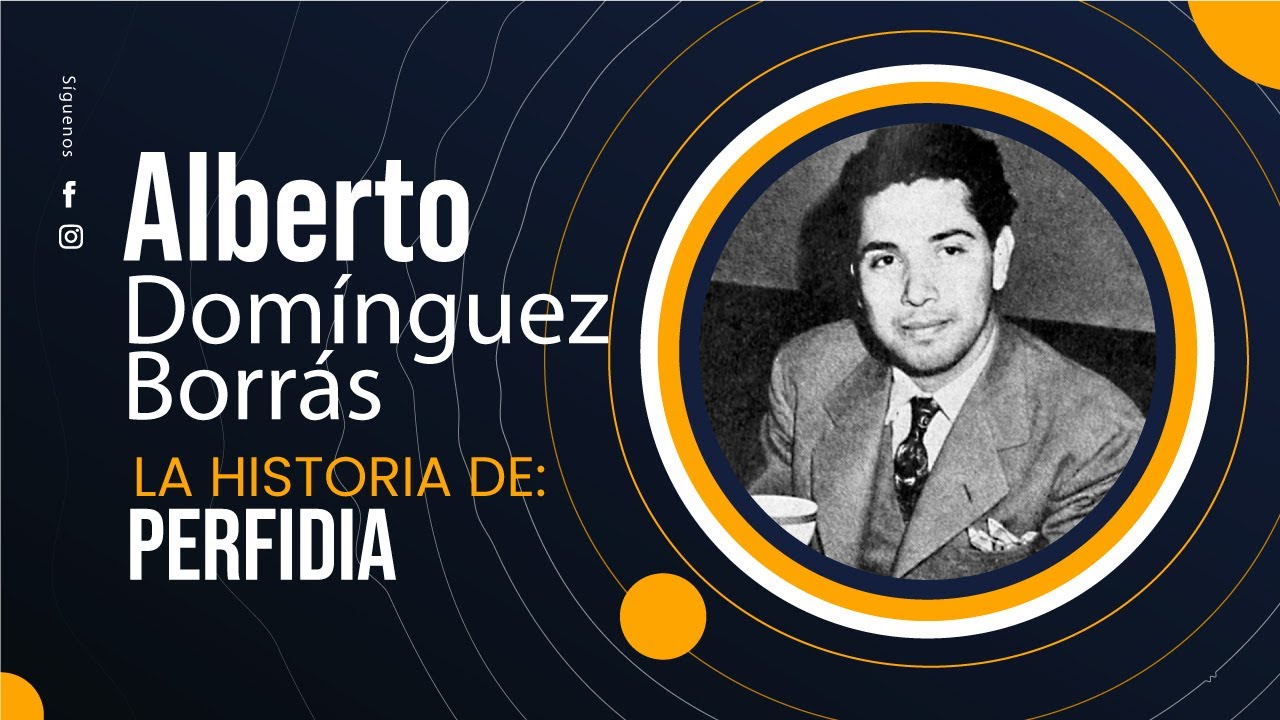 Perfidia Alberto Domínguez Borrás - La historia de una canción 35