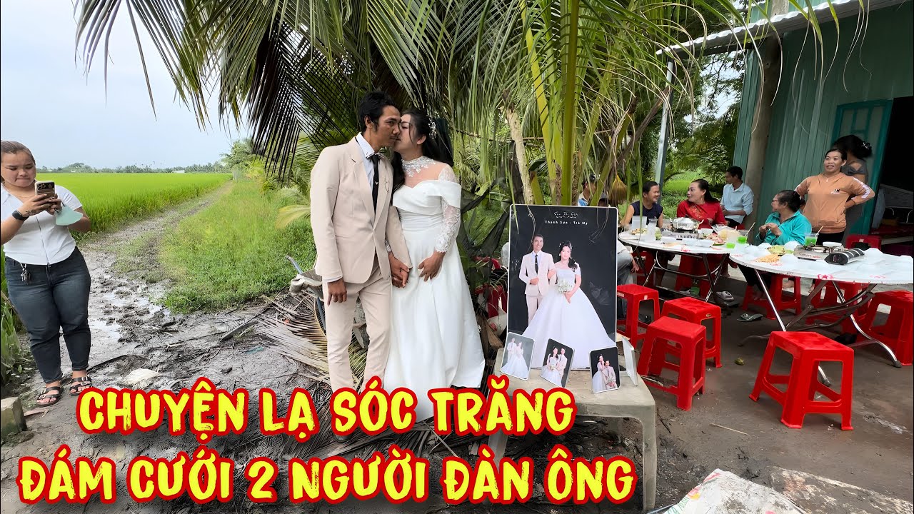 Chuyện lạ Đám Cưới 2 Người Đàn Ông xôn xao Miền Tây khiến ai cũng Bất Ngờ