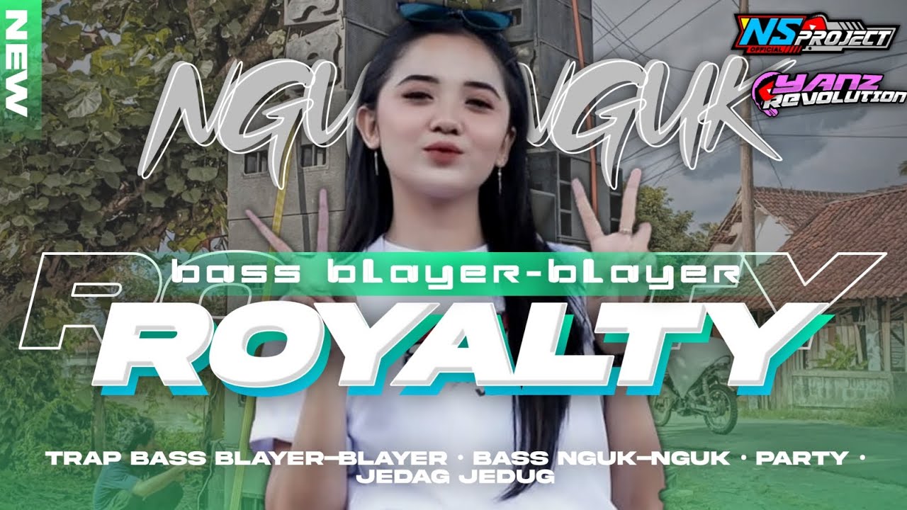 DJ ROYALTY‼️BASS MBLAYER-BLAYER NGUK-NGUK TRAP PARTY TERBARU YANG KALIAN TUNGGU || YANZ REVOLUTION