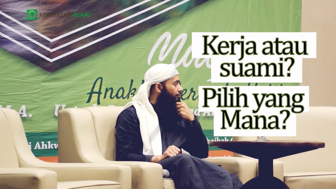 Pilih Yang Mana? Kerja Atau Suami? Ustadz Dr. Syafiq Riza Basalamah, M.A.