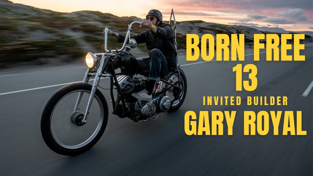 BORN FREE 13 Invited Builder - Gary Royal