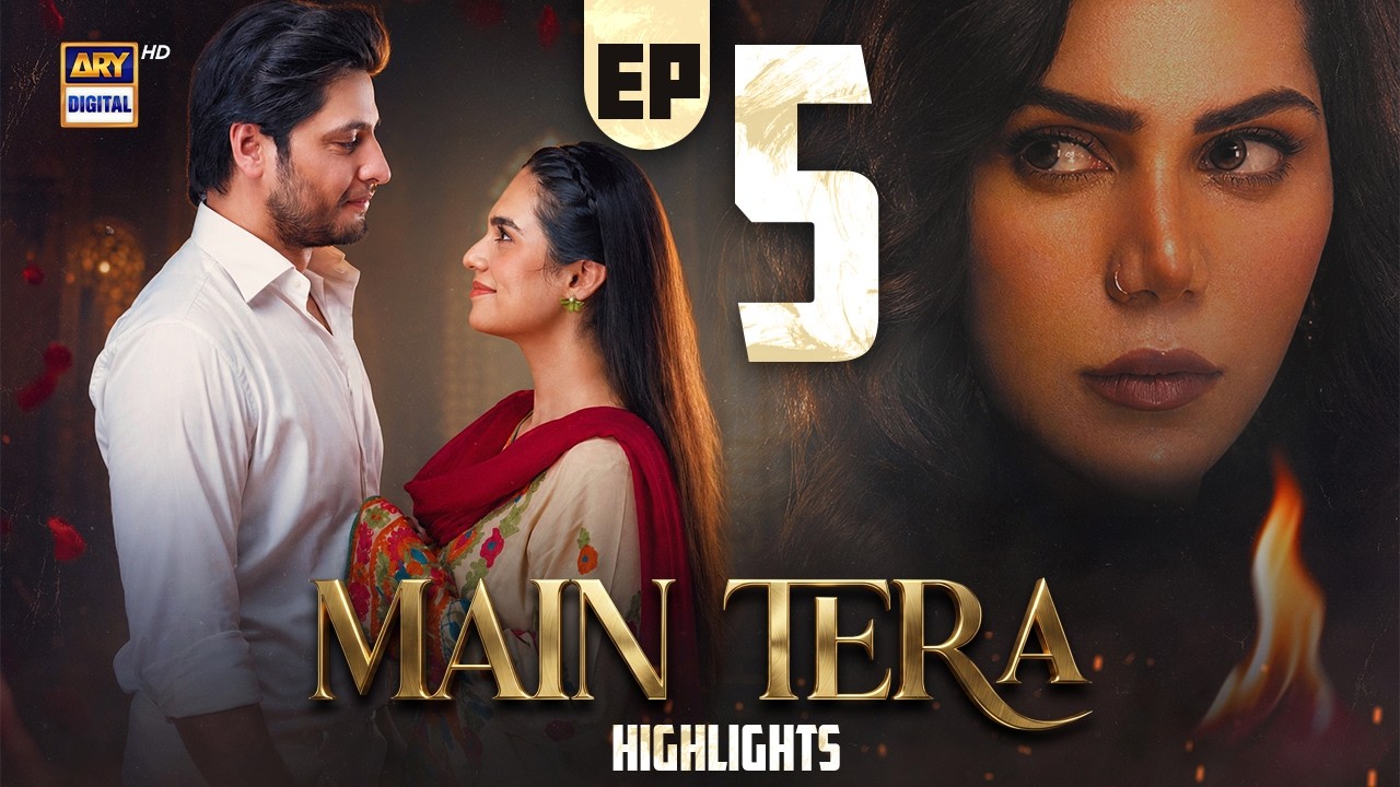 Main Tera Episode 5 | Highlights | Ghana Ali | Arez Ahmed | Yusra Irfan | ARY Digital Drama