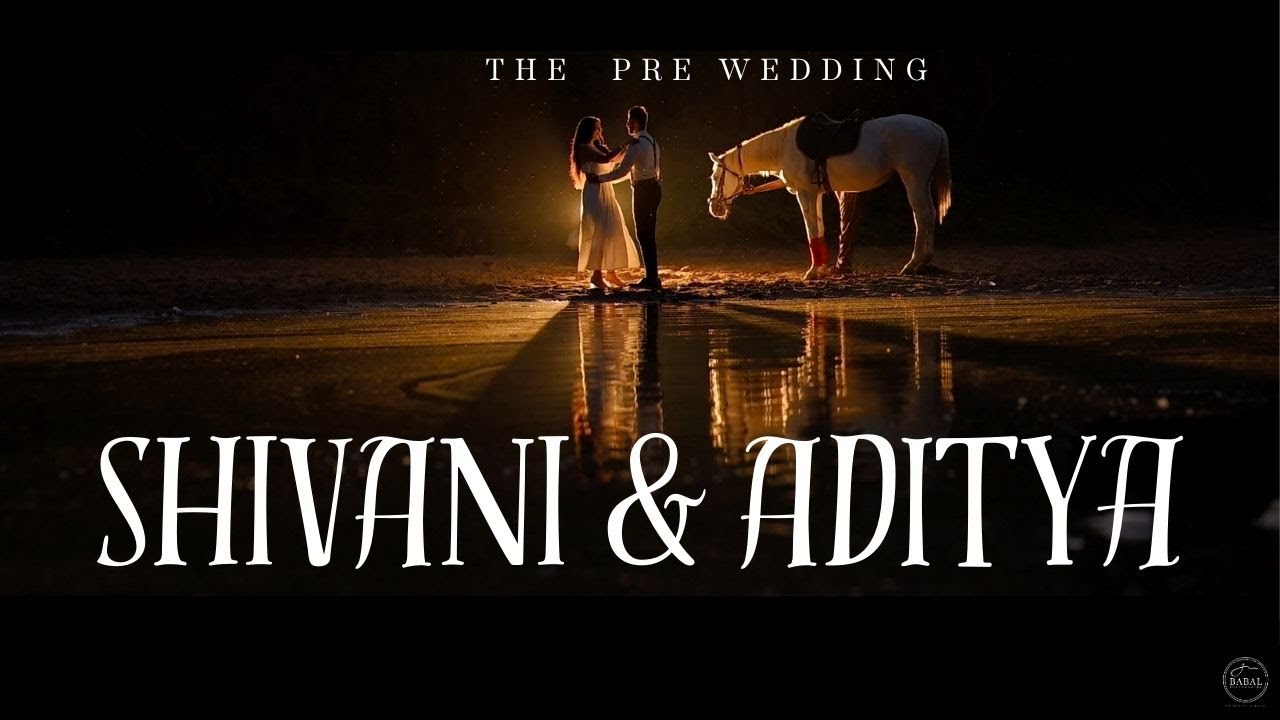 SHIVANI & ADITYA PRE WEDDING | BABAL PRO | 2026
