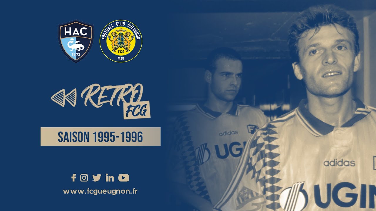 Havre AC 0-2 FC Gueugnon | Ligue 1 | Saison 1995-1996 (#RétroFCG)