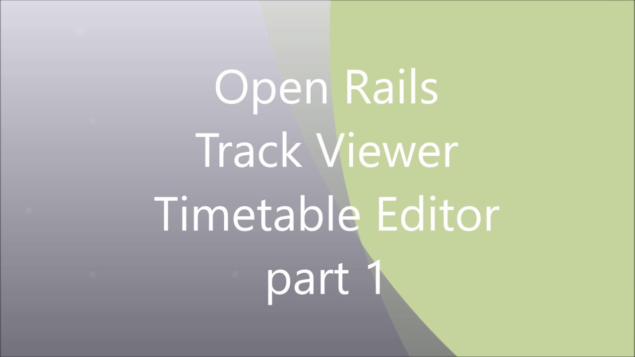 Open Rails Track Viewer , Timetable Editor part1