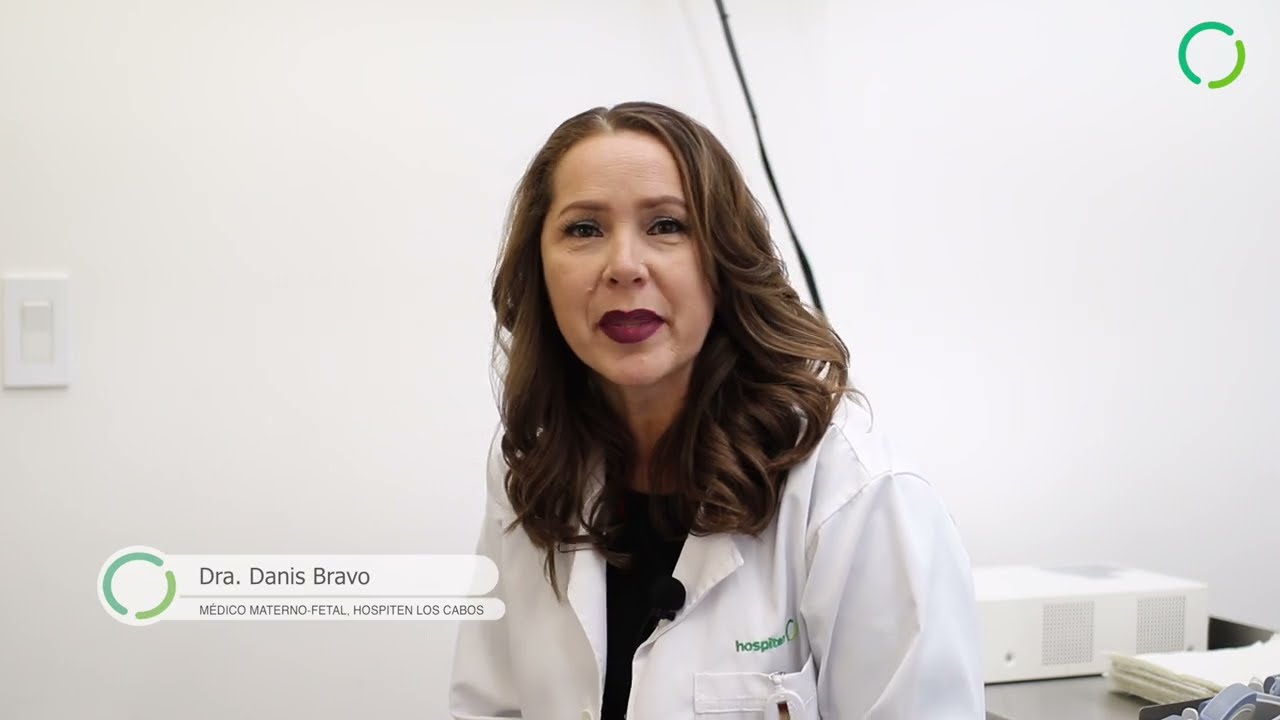 &iquest;Conoces la Medicina Materno Fetal o Perinatolog&iacute;a? Dra. Danis Bravo . Hospiten Los Cabos