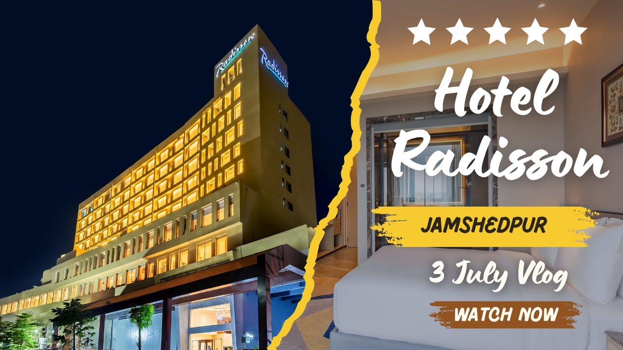 Jamshedpur Radisson Hotel – Best 5-Star Experience in the City
