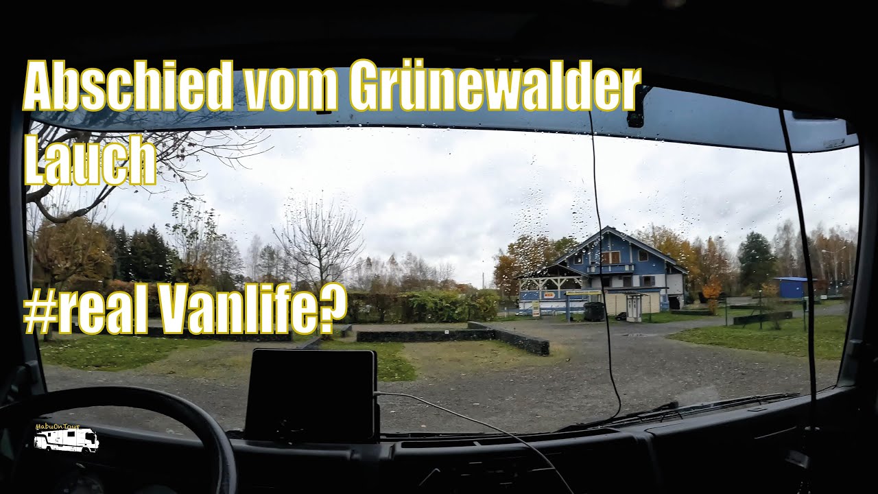 Abschied vom Grünewalder Lauch und real Vanlife in Deutschland