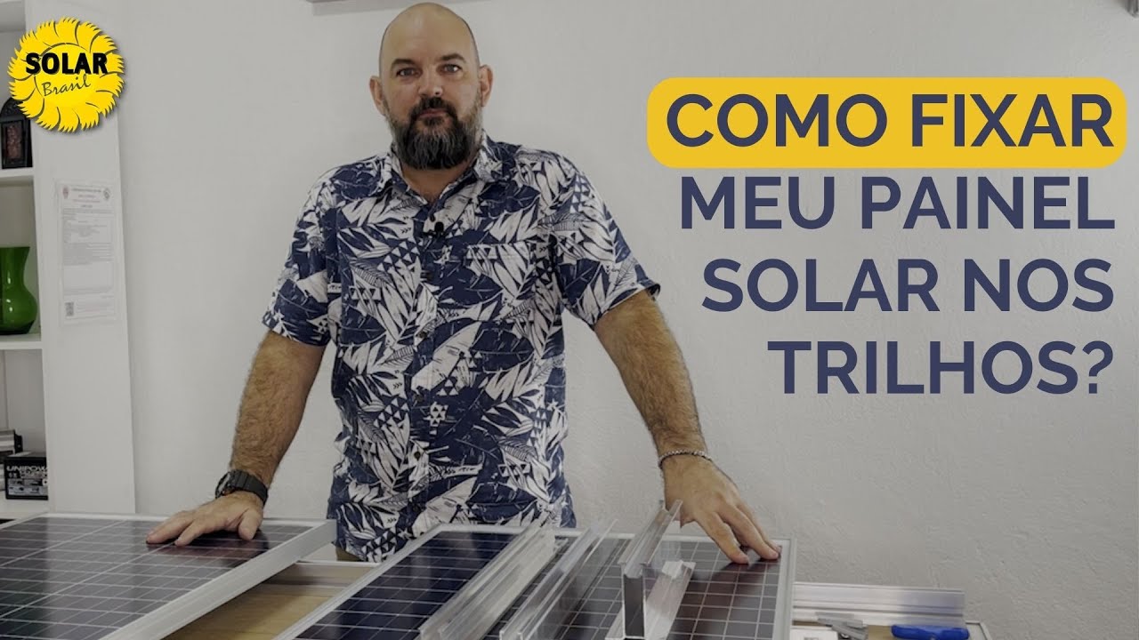 Como fixar meu painel solar nos trilhos? ☀️
