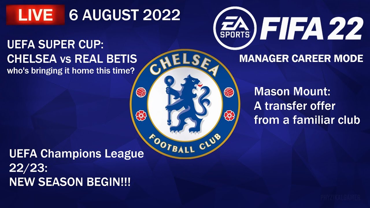 FIFA 22 Livestream - Manager Career Mode CHELSEA - 6 August 2022