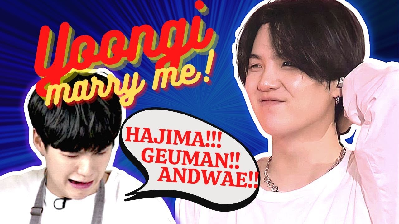 Stop saying, Yoongi  marry me because...