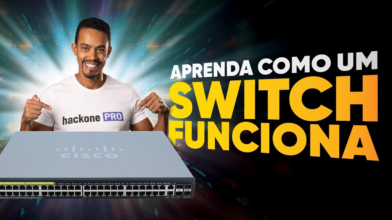A Base da Infraestrutura de Redes: Como Funciona um Switch?