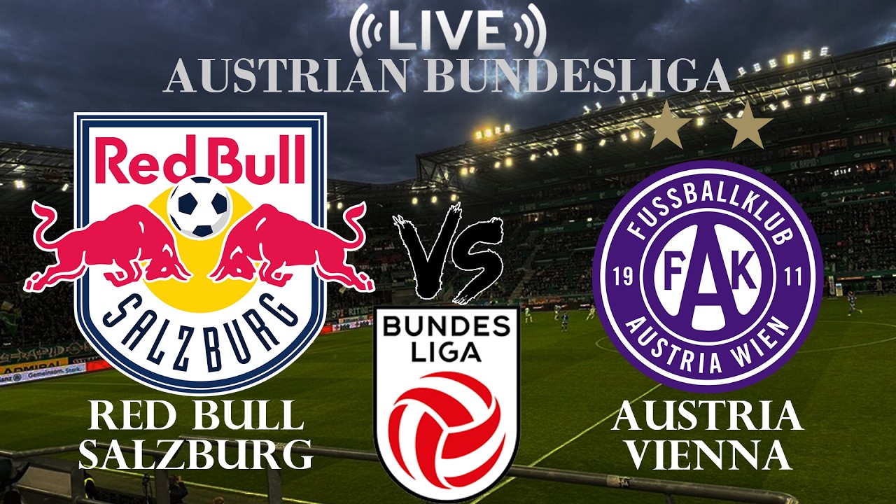 🔴 Live Red Bull Salzburg vs Austria Vienna | Austrian Bundesliga