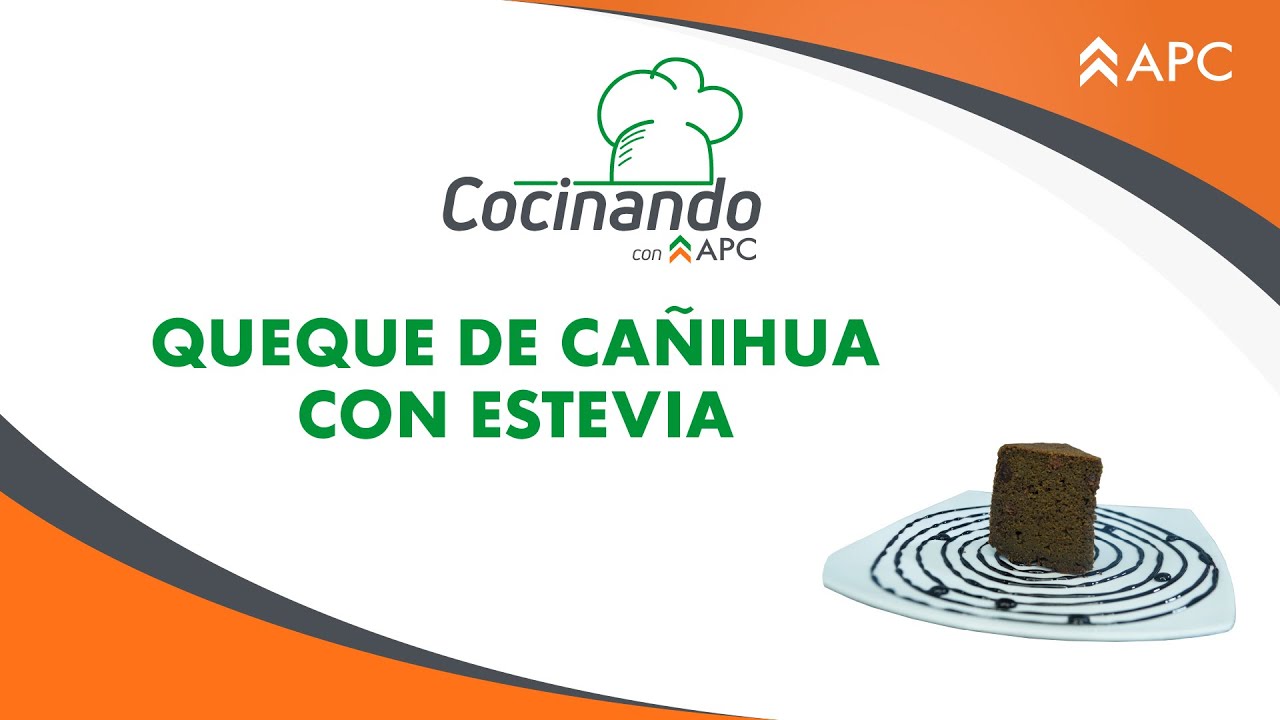 COCINANDO CON APC - QUEQUE DE CAÑIHUA CON ESTEVIA - APC CORPORACIÓN