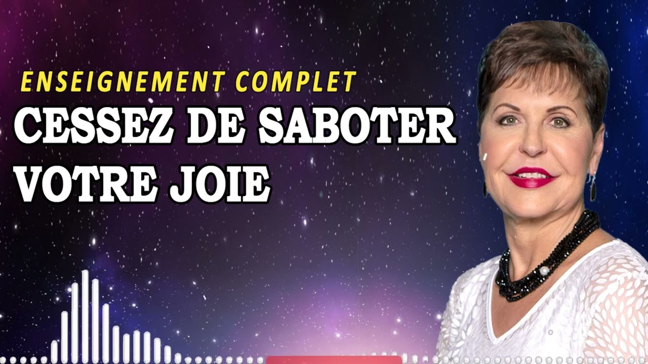 Cessez de saboter votre joie | Joyce Meyer Enseignement