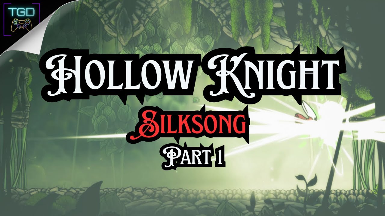 HollowKnight: SilkSong (Part 1) 