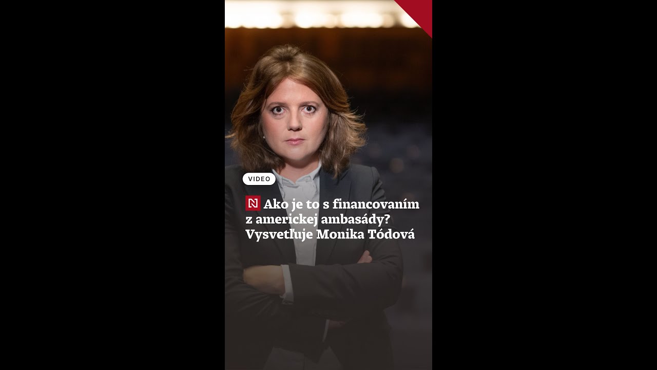 Ako je to s financovan&iacute;m z americkej ambas&aacute;dy? Vysvetľuje Monika T&oacute;dov&aacute;