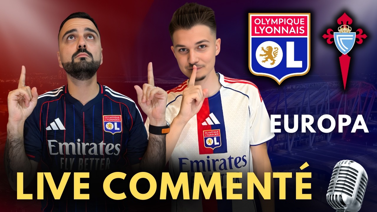 OL &ndash; Celta Vigo EN DIRECT 🔴🔵 | Live comment&eacute; + D&eacute;brief mi-temps