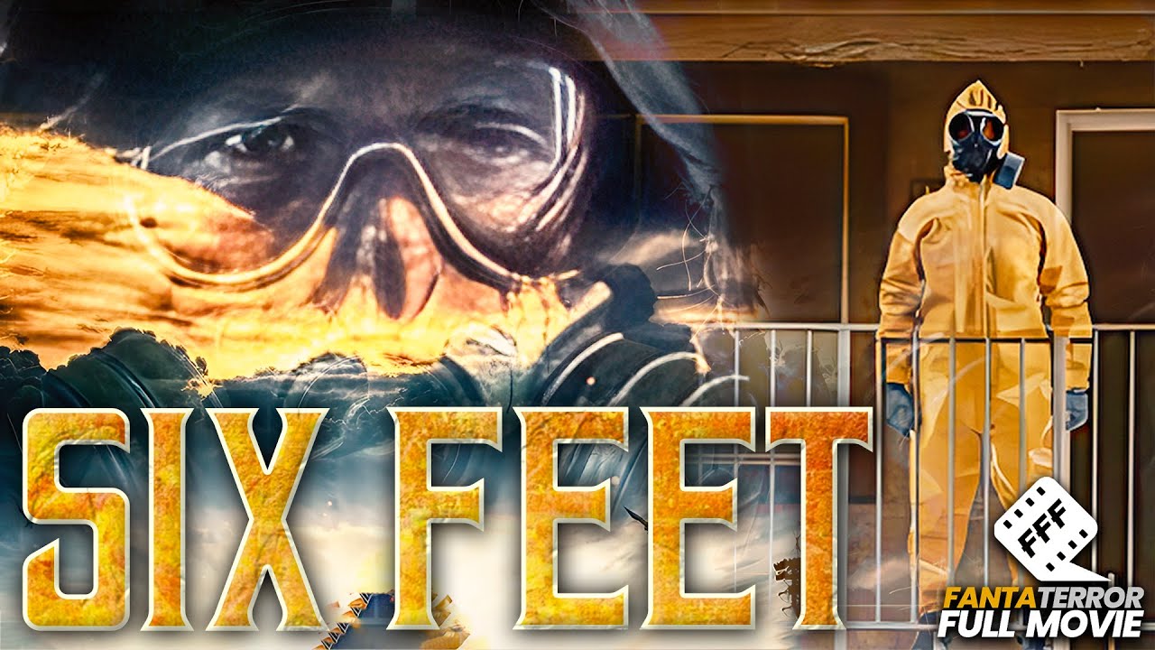 SIX FEET | Full GLOBAL PANDEMIC THRILLER Movie HD