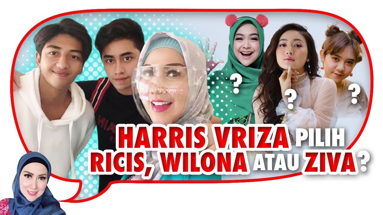 HARRIS VRIZA TERANG-TERANGAN PILIH RIA RICIS, NATASHA WILONA ATAU ZIVA MAGNOLIVA??