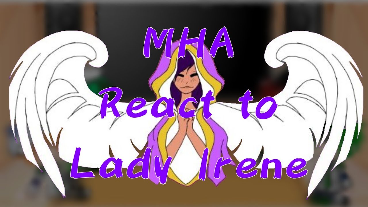 MHA react to Lady Irene/Requested/50 Sub Special/ Original /Read the Description/Purple_Shadow_Witch
