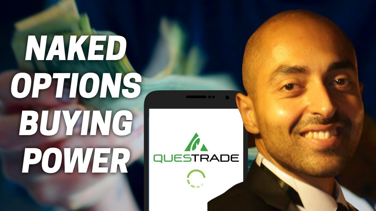 How much buying power is required to sell naked puts or calls with Questrade