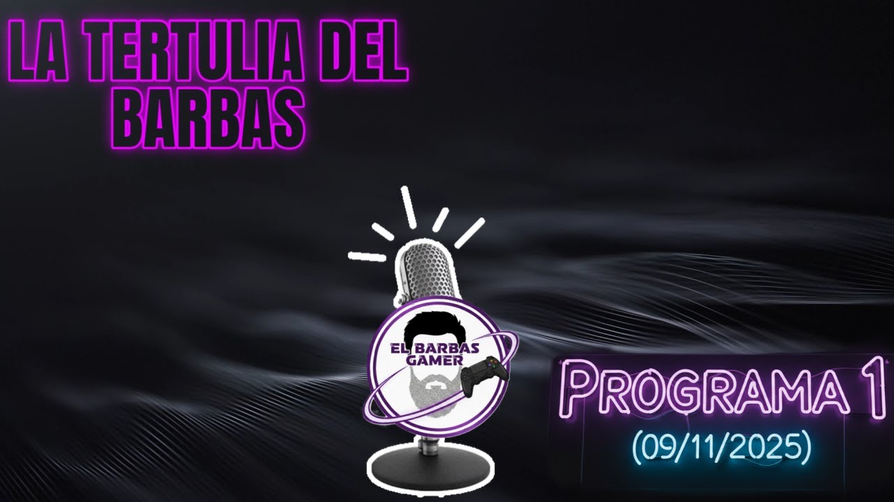 La Tertulia del Barbas Programa 1 (09/11/2025)