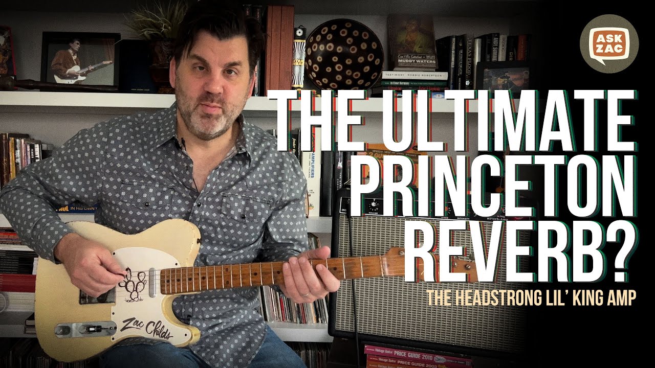The Fabulous Headstrong Lil' King Amp — Ask Zac 158