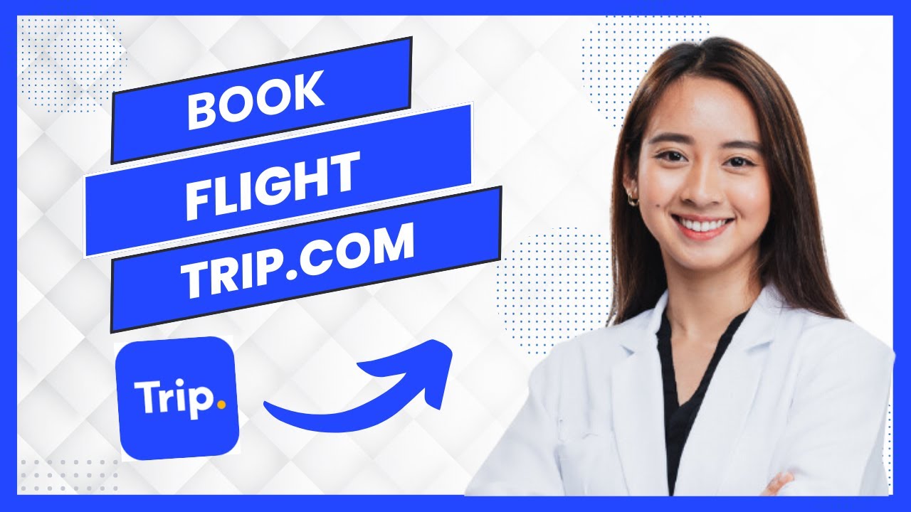 Руководство по бронированию авиабилетов на Trip.com || Как забронировать авиабилет на Trip.com (полное руководство)