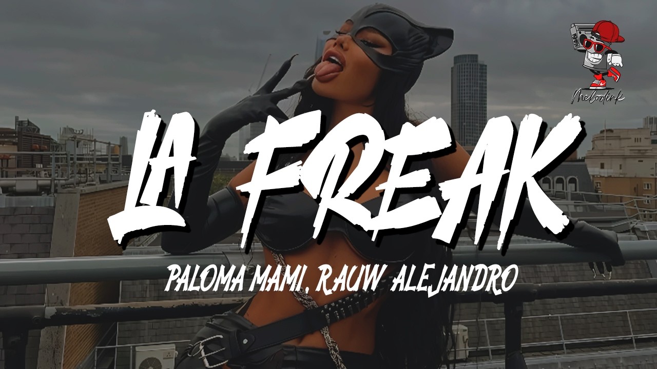 Paloma Mami, Rauw Alejandro - LA FREAK  (Letra)