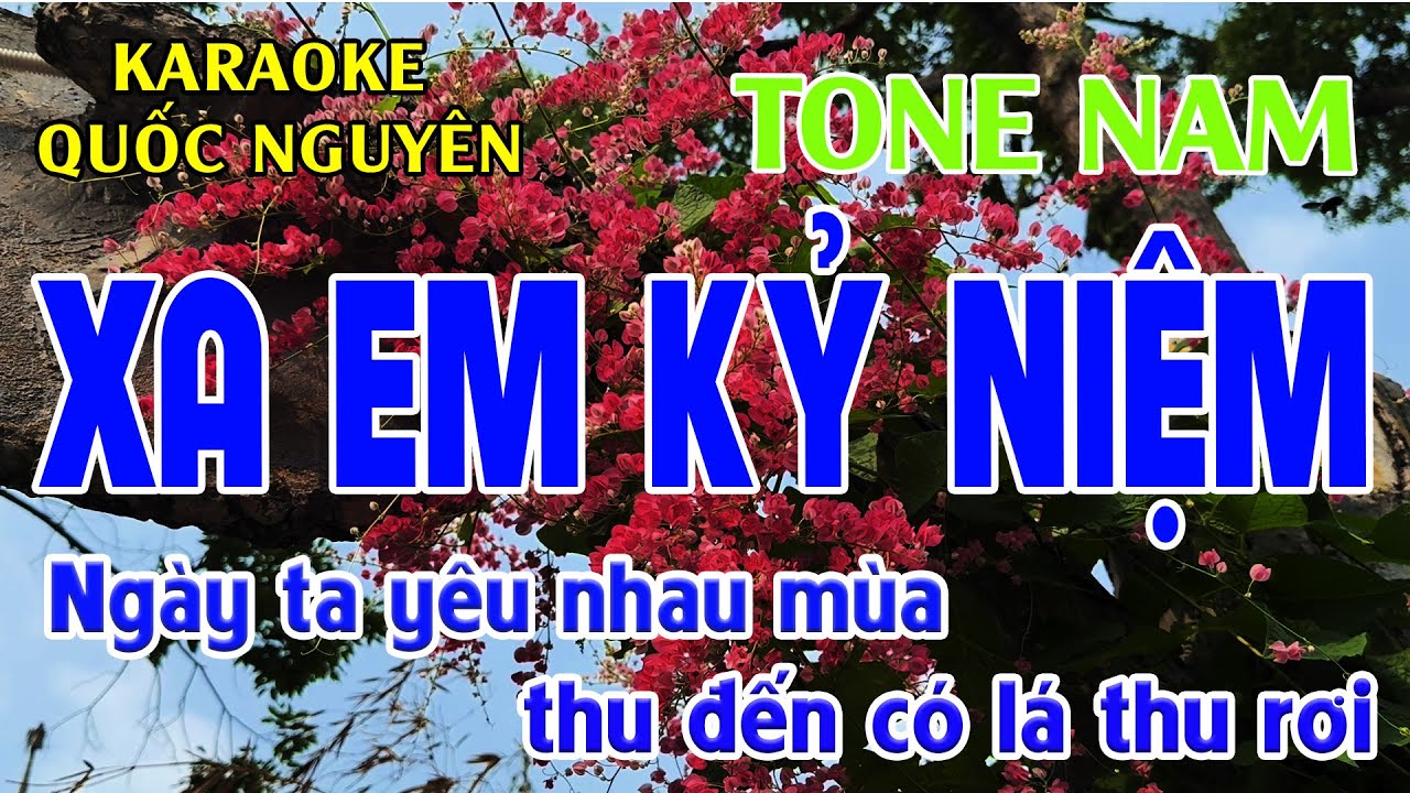 Karaoke Xa Em Kỷ Niệm Tone Nam Cm Cha Cha Cha Quốc Nguyên