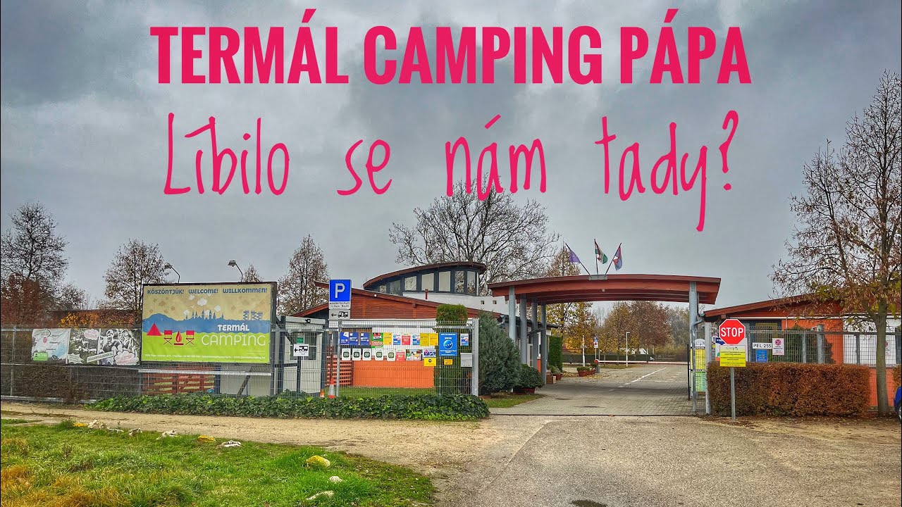 Thermal Camping Pápa Maďarsko @obytkou #camping #hungary