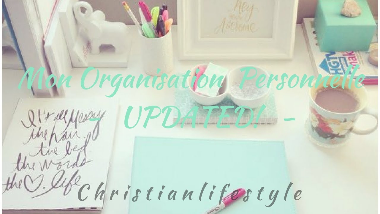 Mon Organisation Personnelle - UPDATED! #christianlifestyle- Sandrabyfaith