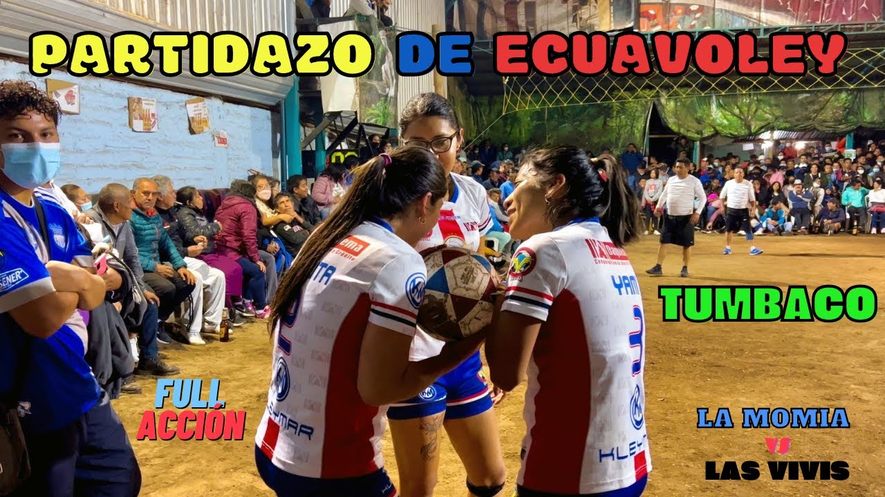 ‼️PARTIDAZO EN 𝗧𝗨𝗠𝗕𝗔𝗖𝗢 🇪🇨‼️ 😱🔥FULL ECUAVOLEY ✰LAS VIVIS vs LA MOMIA✰ 𝟐𝟎𝟐𝟐 🤩