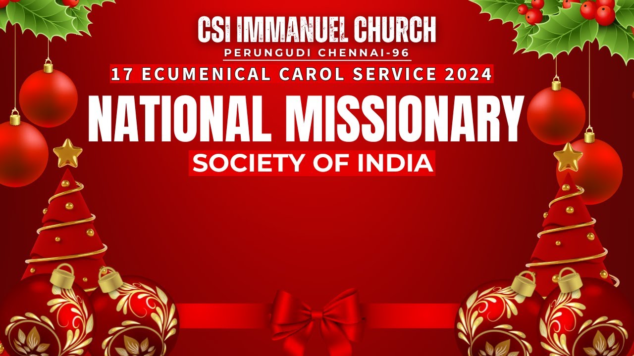 ⁠National Missionary Society of India | 17 Ecumenical Carol service 2024 | CSI Perungudi