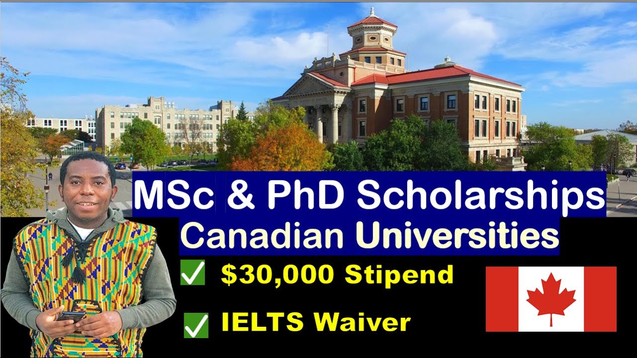 Canada 2026: Fully Funded MSc & PhD Scholarships with $30,000 Stipend & IELTS Waiver