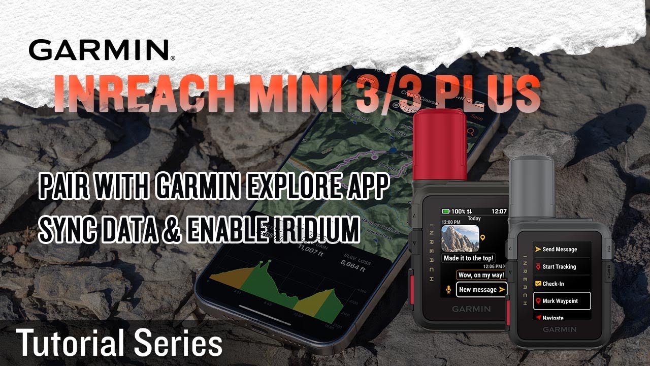 Tutorial – inReach Mini 3/3 Plus Setup Guide｜Pair with Garmin Explore App Sync Data & Enable Iridium
