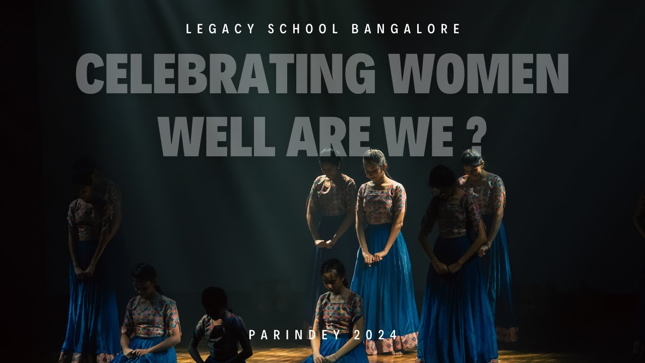 Celebrating Women. Well, Are We? | Parindey 2024 | The Dance Stories | Legacy School Bangalore