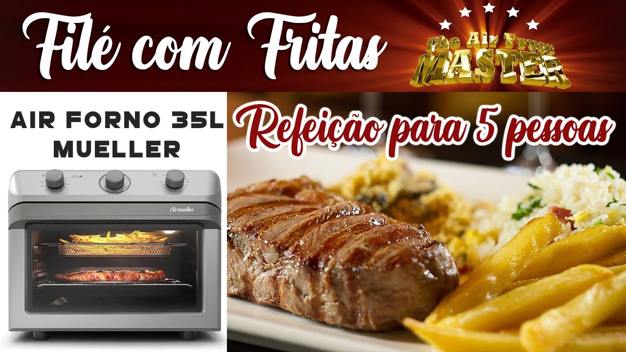 Filé com Fritas Refeição para 5 Pessoas no Air Forno 35l Mueller