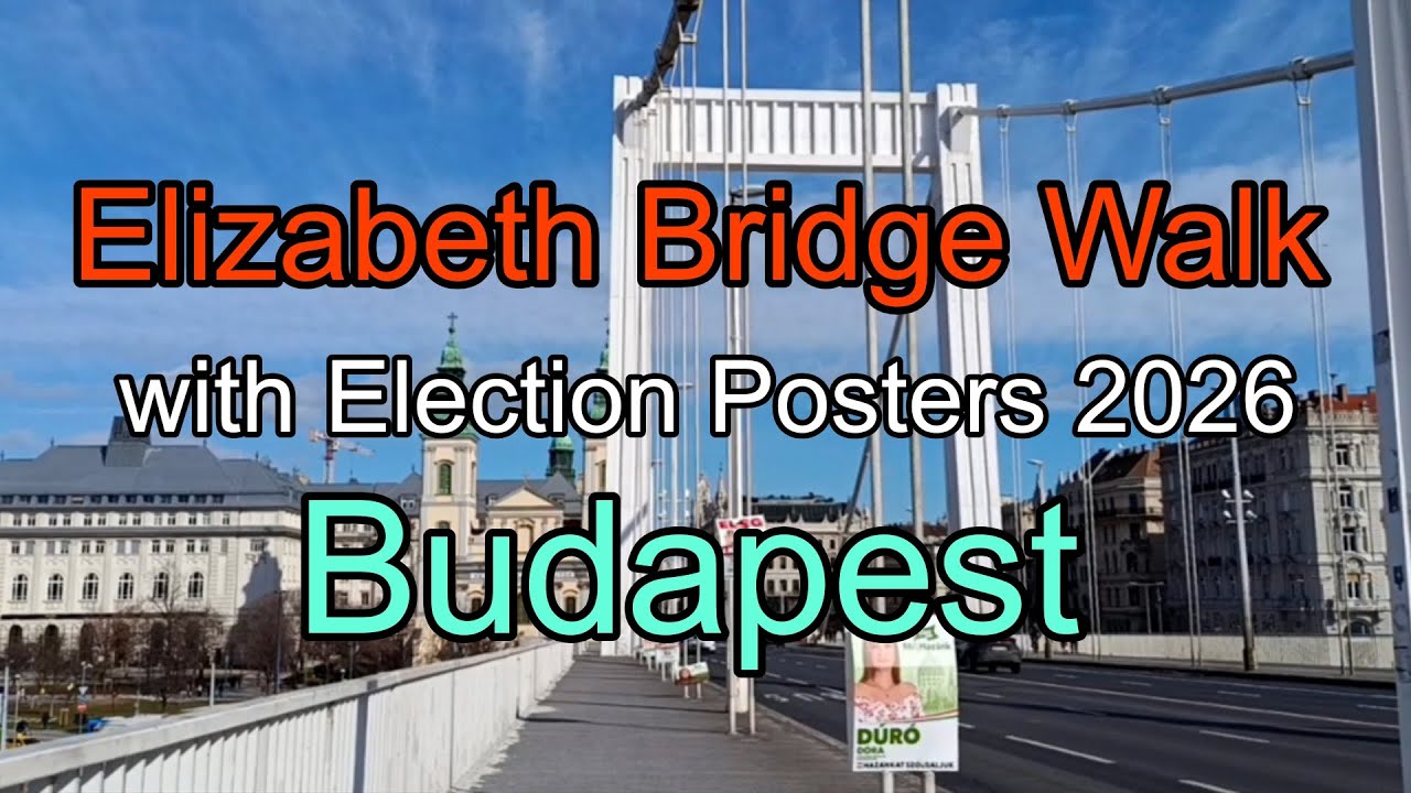 Budapest, Hungary 🇭🇺: Elizabeth Bridge walk with Election Posters