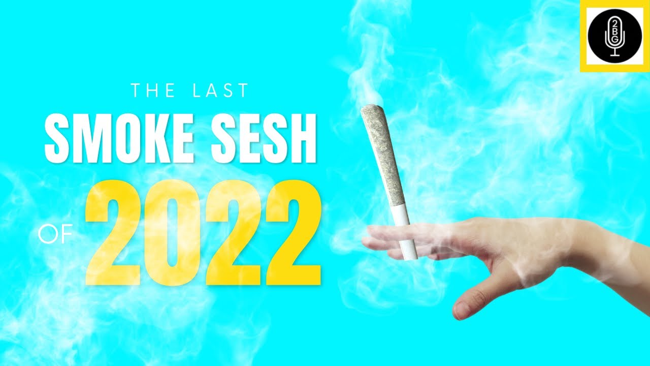 Last Smoke Sesh of 2022