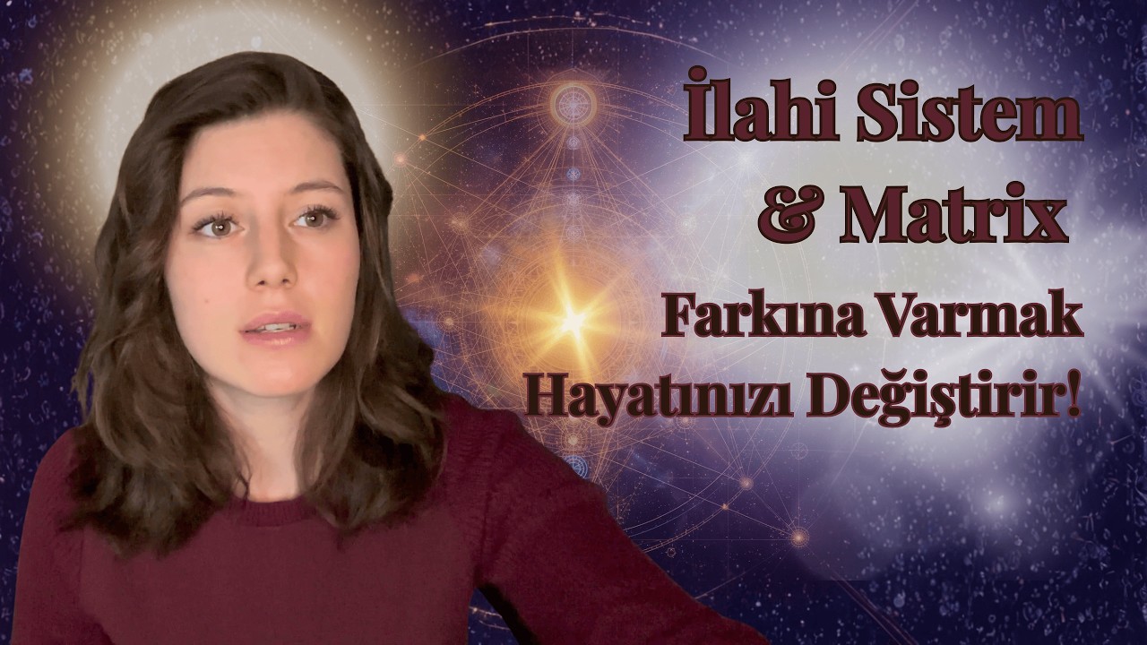 İlahi Sistem ve Matrix: Oyunun Farkına Varmak Hayatınızı Değiştirir!