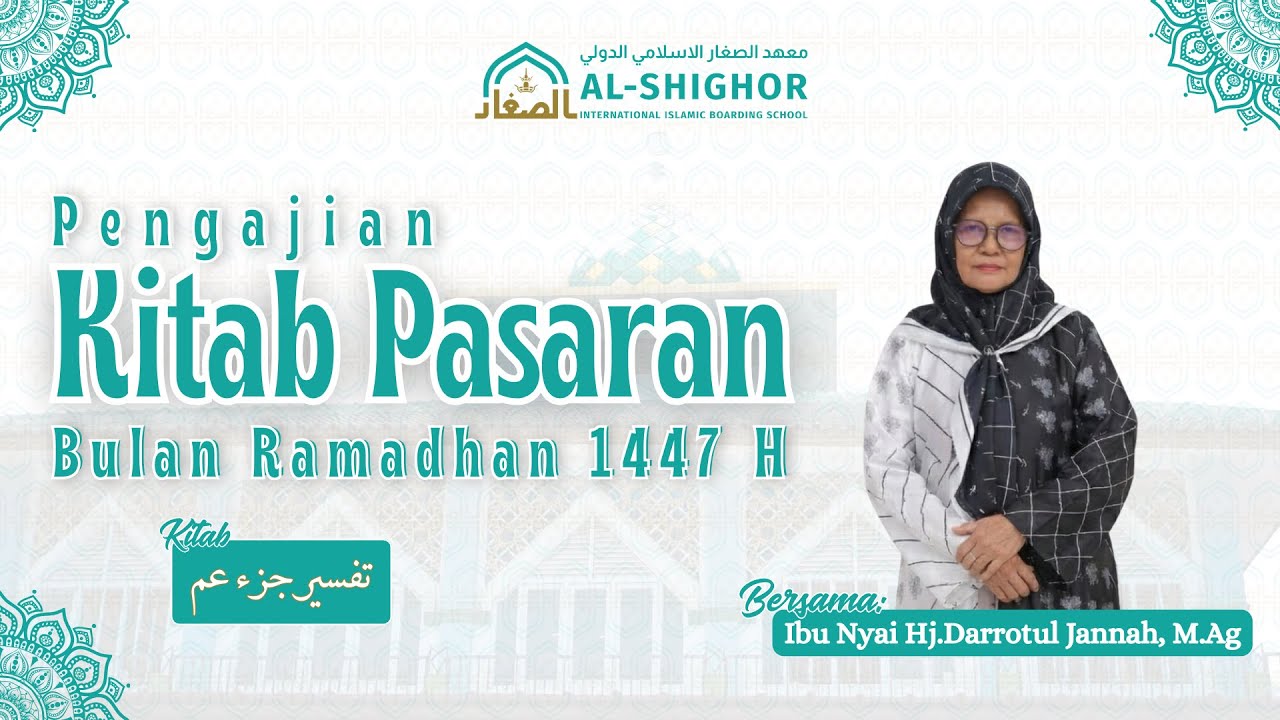 🔴 NGAJI PASARAN RAMADHAN 1447 H !!! KITAB TAFSIR JUZ AMMA BERSAMA IBU NYAI HJ.DARROTUL JANNAH, M.AG