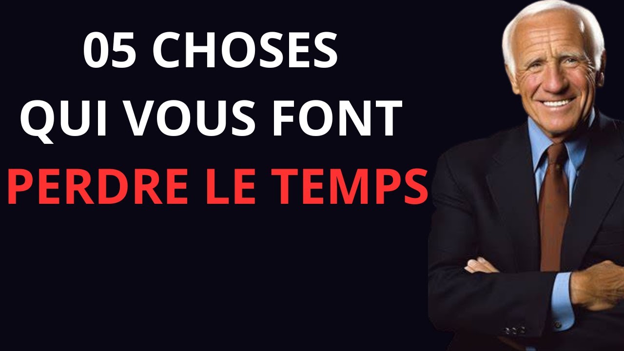 Ne perdez plus de temps avec ces choses-là | Jim Rohn Motivation